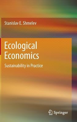 Ecological Economics: Sustainability in Practice by Shmelev, Stanislav E.