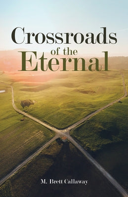 Crossroads of the Eternal by Callaway, M. Brett