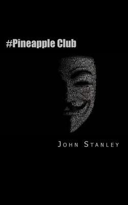 #pineapple Club: Hackers Hunting Paedophiles by Stanley, John