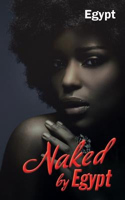 Naked by Egypt by Egypt