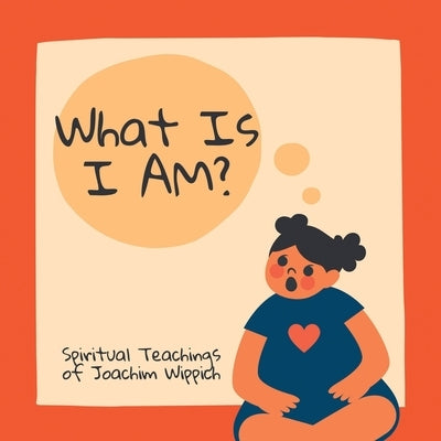 What Is I AM?: Spiritual Teachings of Joachim Wippich by Walsh, Jan