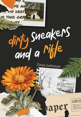 Dirty Sneakers and a Rifle by Lahmeyer, Grace