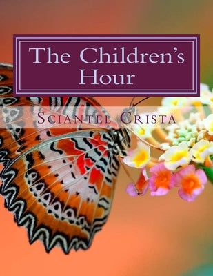 The Children's Hour: Four Short Stories by Crista, Sciantel