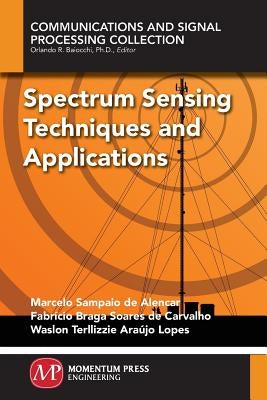 Spectrum Sensing Techniques and Applications by Sampaio de Alencar, Marcelo