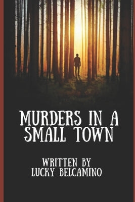 Murders in a Small Town by Belcamino, Lucky
