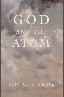 God and the Atom by Knox, Ronald