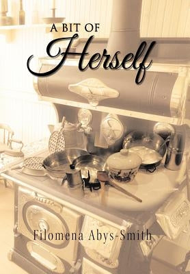 A Bit of Herself by Abys-Smith, Filomena
