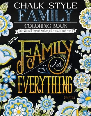 Chalk-Style Family Coloring Book: Color with All Types of Markers, Gel Pens & Colored Pencils by Strain, Deb