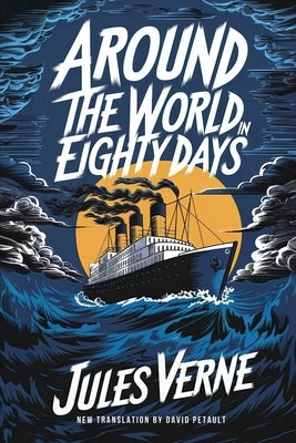 Around The World In Eighty Days: A New Translation in Modern Accessible English by Petault, David