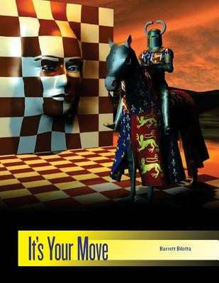 It's Your Move by Bilotta, Barrett J., Sr.