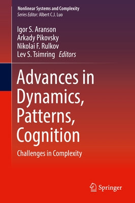 Advances in Dynamics, Patterns, Cognition: Challenges in Complexity by Aranson, Igor S.