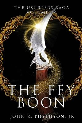 The Fey Boon by Phythyon Jr, John R.