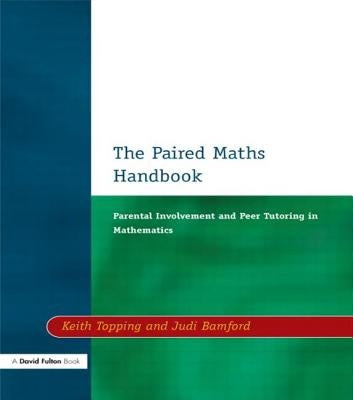 Paired Maths Handbook: Parental Involvement and Peer Tutoring in Mathematics by Bamford, Judi