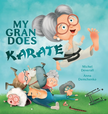 My Gran Does Karate by Demchenko, Anna