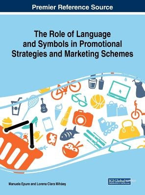 The Role of Language and Symbols in Promotional Strategies and Marketing Schemes by Epure, Manuela