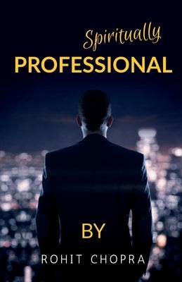Spiritually Professional by Chopra, Rohit