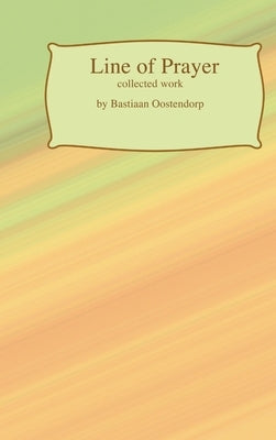 Line of Prayer by Oostendorp, Bastiaan