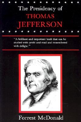 Presidency of Thomas Jefferson by McDonald, Forrest