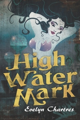 High Water Mark by Chartres, Evelyn