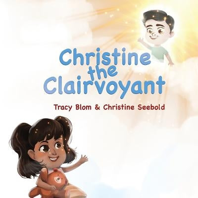 Christine the Clairvoyant by Blom, Tracy