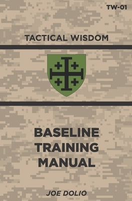 Base Line Training Manual: Tactical Wisdom Series by Dolio, Joe