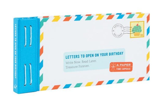 Letters to Open on Your Birthday: Write Now. Read Later. Treasure Forever. (Personal Birthday Cards, Personalized Birthday Letters) by Redmond, Lea