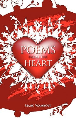 Poems from the Heart by Wambolt, Marc
