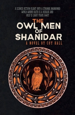 The Owl Men of Shanidar by Hall, Coy