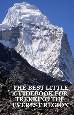 The Best Little Guidebook for Trekking the Everest Region by Iwamoto, Nodoka