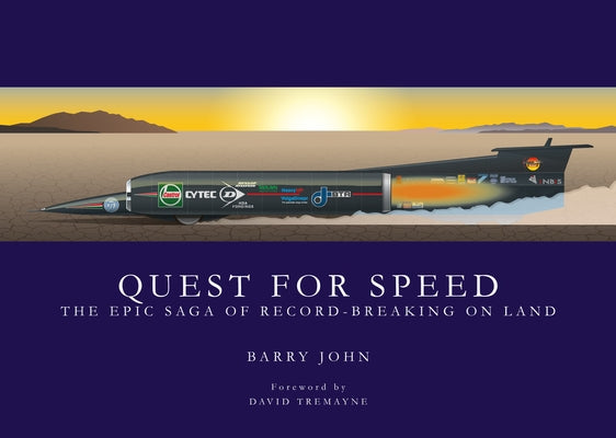 Quest for Speed: The Epic Saga of Record-Breaking on Land by John, Barry