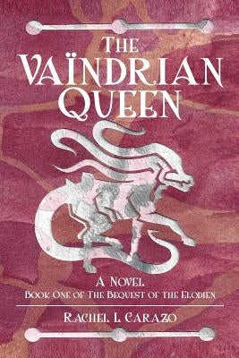 The Vaïndrian Queen by Carazo, Rachel L.