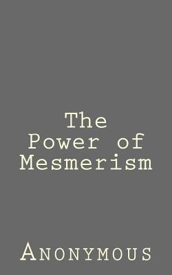 The Power of Mesmerism by Anonymous