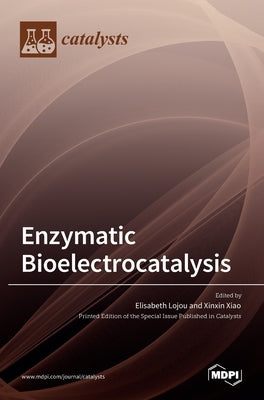 Enzymatic Bioelectrocatalysis by Lojou, Elisabeth