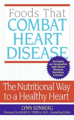 Foods That Combat Heart Disease: The Nutritional Way to a Healthy Heart by Sonberg, Lynn