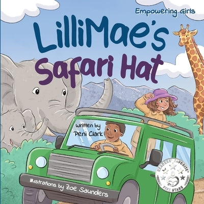 LilliMae's Safari Hat: A Wild Adventure with Africa's baby Big Five Animals by Clark, Peni
