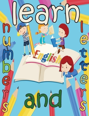 learn numbers and letters: kids book handwriting alphabets tracing letters workbook for children ages 4-6 5-6, ABC print by Design, Edge