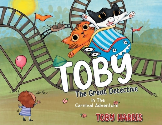 Toby The Great Detective: in The Carnival Adventure by Harris, Toby