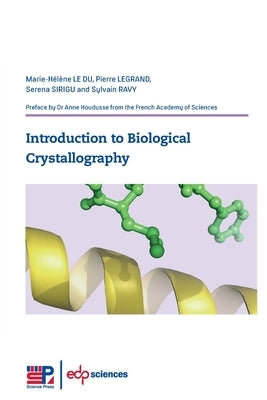Introduction to Biological Crystallography by Le Du, Marie-H?l?ne