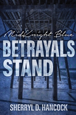 Betrayals Stand by Hancock, Sherryl D.