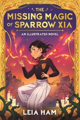 Missing Magic of Sparrow Xia by Ham, Leia