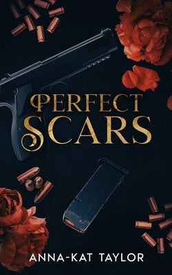 Perfect Scars: A Dark Romance Novel by Taylor, Anna-Kat