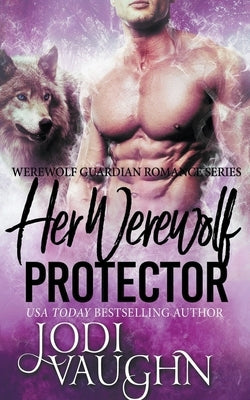 Her Werewolf Protector by Vaughn, Jodi