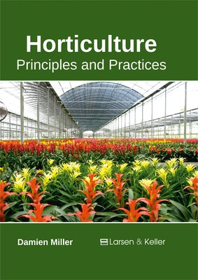 Horticulture: Principles and Practices by Miller, Damien