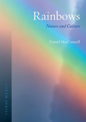 Rainbows: Nature and Culture by MacCannell, Daniel