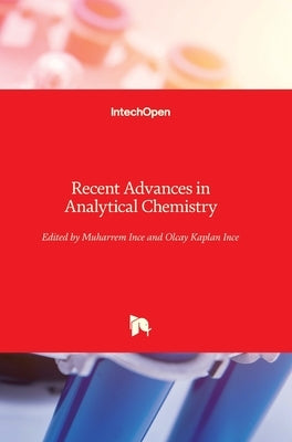 Recent Advances in Analytical Chemistry by Ince, Muharrem