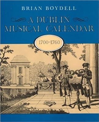 Dublin Musical Calendar 1700-60 by Irish Academic Press, Irish Academic Pre