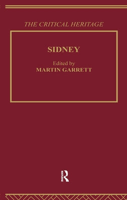 Sidney: The Critical Heritage by Garrett, Martin