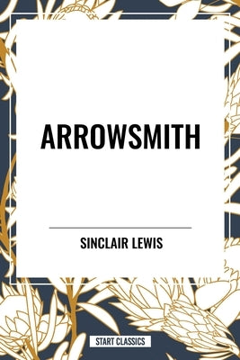 Arrowsmith by Lewis, Sinclair