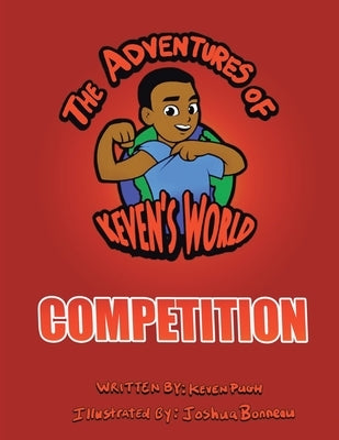 The Adventures of Keven's World: Competition by Pugh, Keven