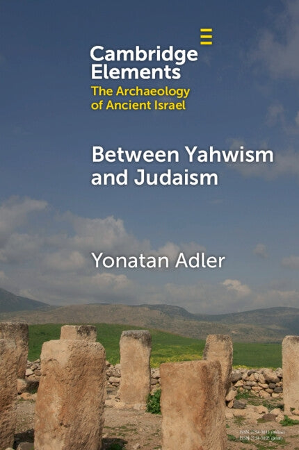 Between Yahwism and Judaism by Adler, Yonatan